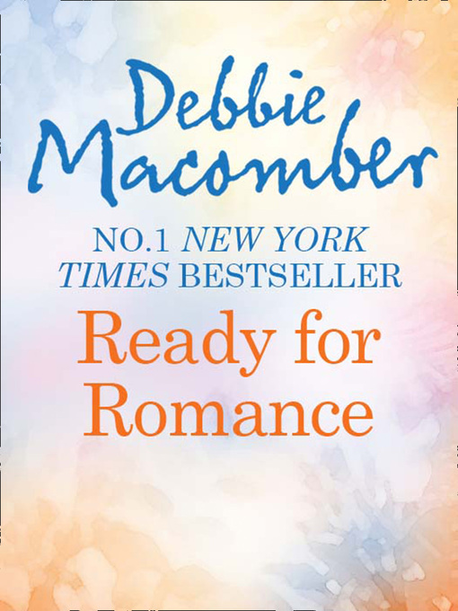 Title details for Ready for Romance by Debbie Macomber - Available